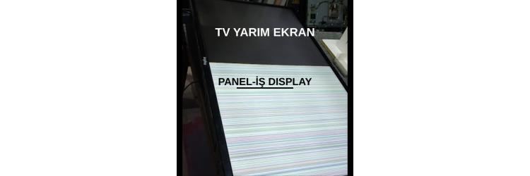 LCD-LED TV YARIM EKRAN SORUNLARI TAMİRİ